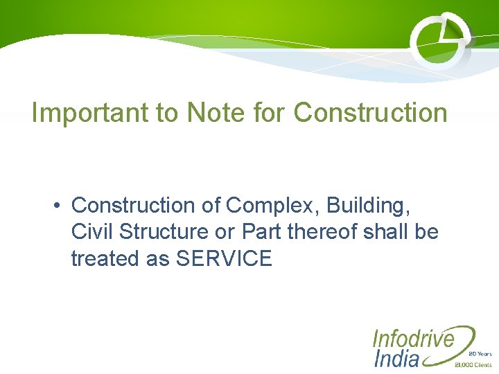 Important to Note for Construction • Construction of Complex, Building, Civil Structure or Part