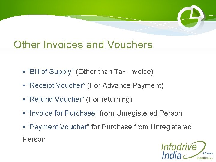 Other Invoices and Vouchers • “Bill of Supply” (Other than Tax Invoice) • “Receipt