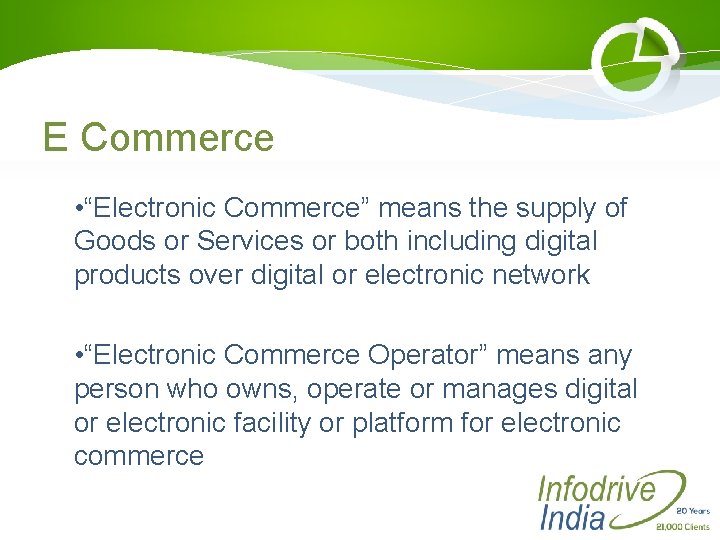 E Commerce • “Electronic Commerce” means the supply of Goods or Services or both