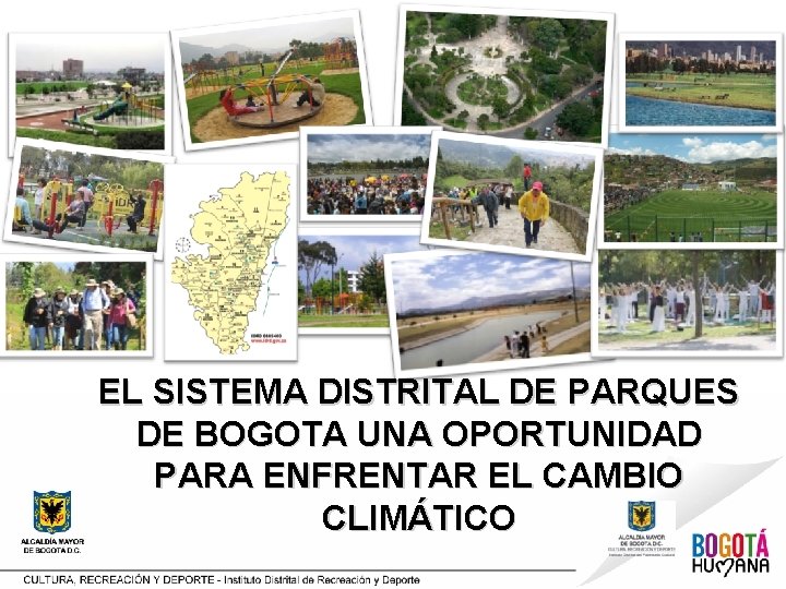 EL SISTEMA DISTRITAL DE PARQUES DE BOGOTA UNA OPORTUNIDAD PARA ENFRENTAR EL CAMBIO CLIMÁTICO