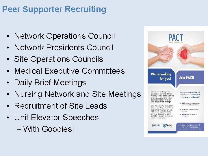 Peer Supporter Recruiting • • Network Operations Council Network Presidents Council Site Operations Councils
