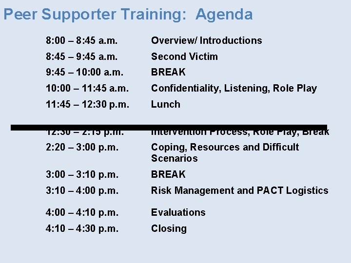 Peer Supporter Training: Agenda 8: 00 – 8: 45 a. m. Overview/ Introductions 8: