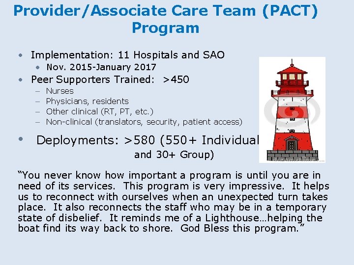 Provider/Associate Care Team (PACT) Program • Implementation: 11 Hospitals and SAO • Nov. 2015