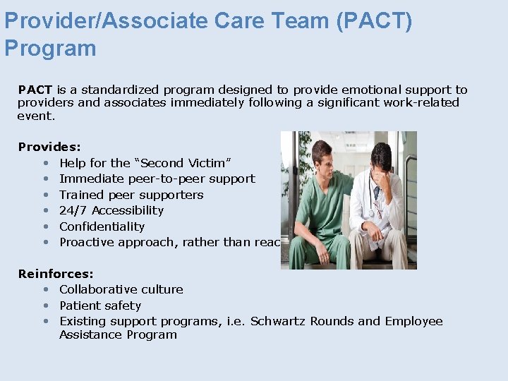 Provider/Associate Care Team (PACT) Program PACT is a standardized program designed to provide emotional