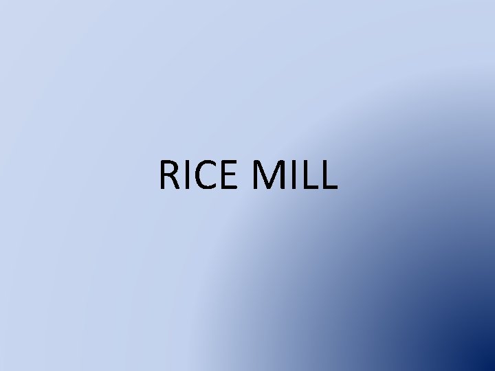 RICE MILL 