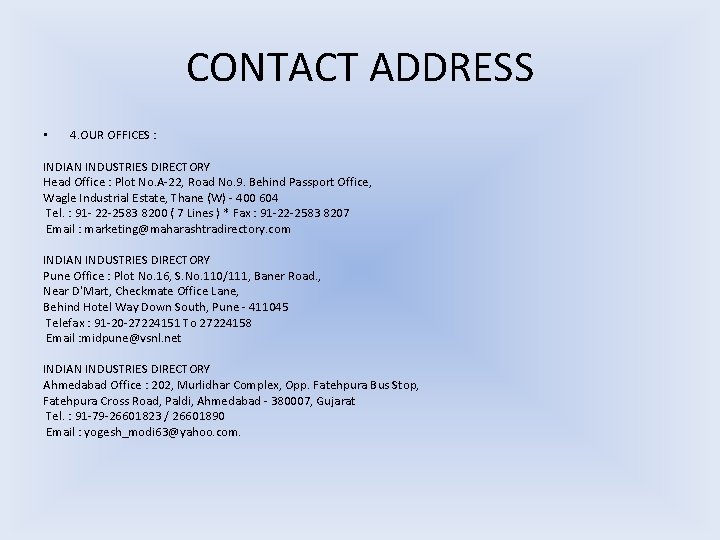 CONTACT ADDRESS • 4. OUR OFFICES : INDIAN INDUSTRIES DIRECTORY Head Office : Plot