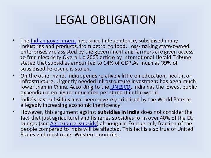 LEGAL OBLIGATION • The Indian government has, since Independence, subsidised many industries and products,