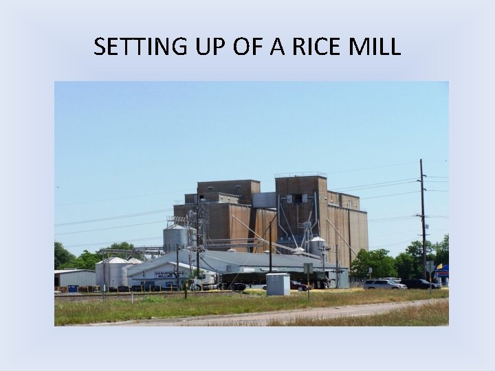 SETTING UP OF A RICE MILL 