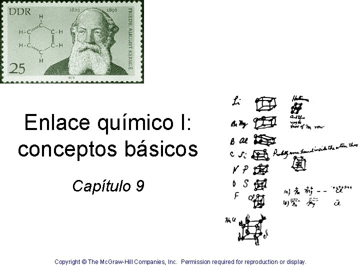 Enlace químico I: conceptos básicos Capítulo 9 Copyright © The Mc. Graw-Hill Companies, Inc.