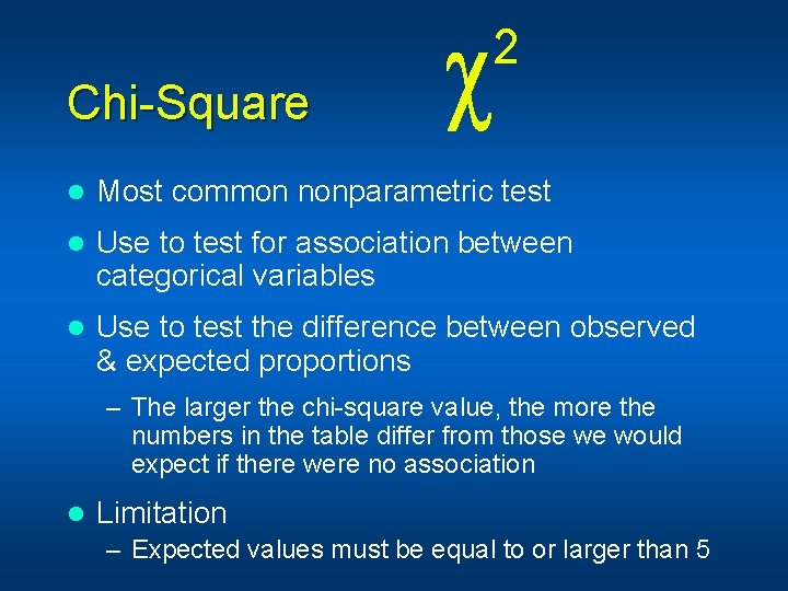 2 Chi-Square l Most common nonparametric test l Use to test for association between