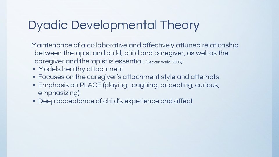 Dyadic Developmental Theory Maintenance of a collaborative and affectively attuned relationship between therapist and Dyadic Developmental Theory Maintenance of a collaborative and affectively attuned relationship between therapist and