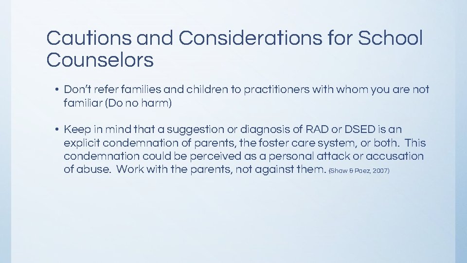 Cautions and Considerations for School Counselors • Don’t refer families and children to practitioners Cautions and Considerations for School Counselors • Don’t refer families and children to practitioners