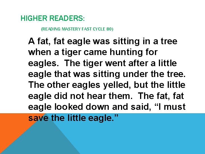 HIGHER READERS: (READING MASTERY FAST CYCLE 80) A fat, fat eagle was sitting in