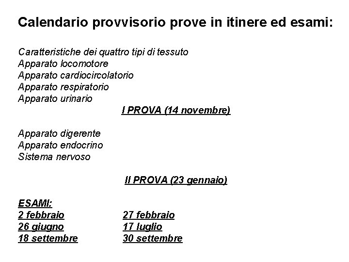 Calendario provvisorio prove in itinere ed esami: Caratteristiche dei quattro tipi di tessuto Apparato