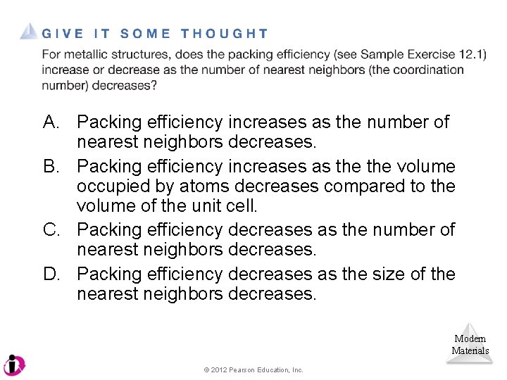 A. Packing efficiency increases as the number of nearest neighbors decreases. B. Packing efficiency