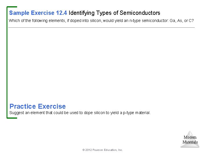 Sample Exercise 12. 4 Identifying Types of Semiconductors Which of the following elements, if