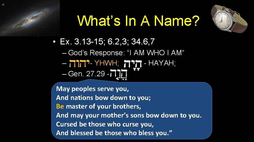 What’s In A Name? • Ex. 3. 13 -15; 6. 2, 3; 34. 6,