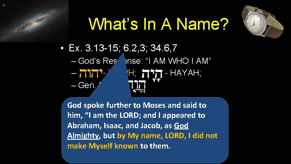 What’s In A Name? • Ex. 3. 13 -15; 6. 2, 3; 34. 6,