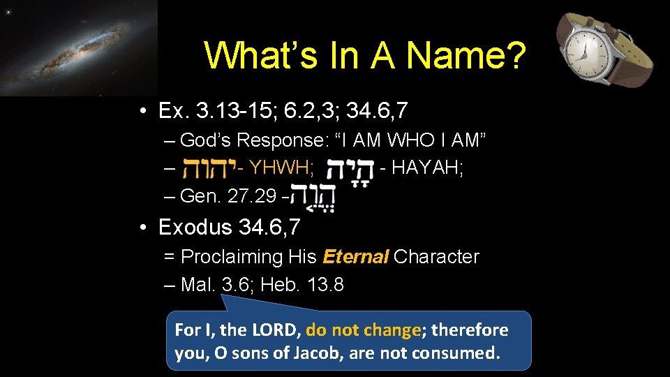 What’s In A Name? • Ex. 3. 13 -15; 6. 2, 3; 34. 6,