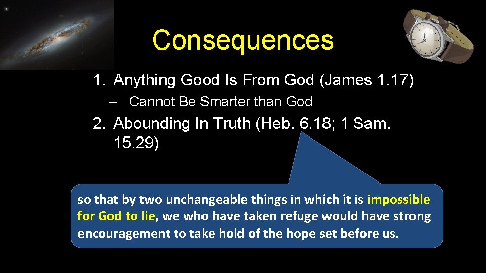 Consequences 1. Anything Good Is From God (James 1. 17) – Cannot Be Smarter