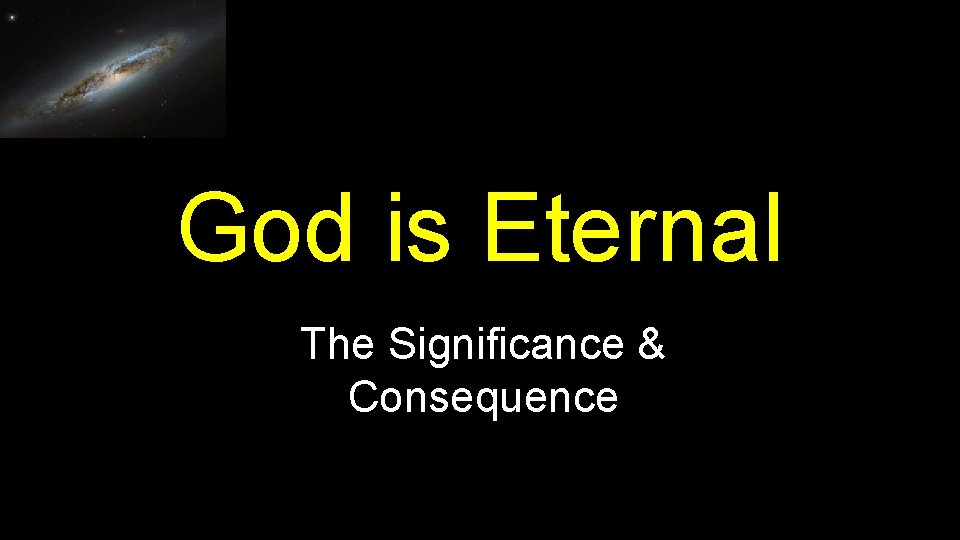 God is Eternal The Significance & Consequence 