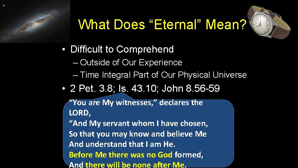 What Does “Eternal” Mean? • Difficult to Comprehend – Outside of Our Experience –