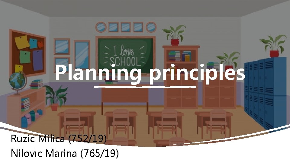 Planning principles Ruzic Milica (752/19) Nilovic Marina (765/19) 