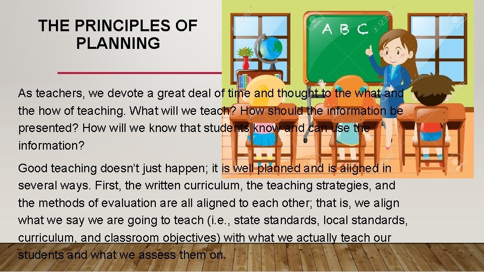 THE PRINCIPLES OF PLANNING As teachers, we devote a great deal of time and