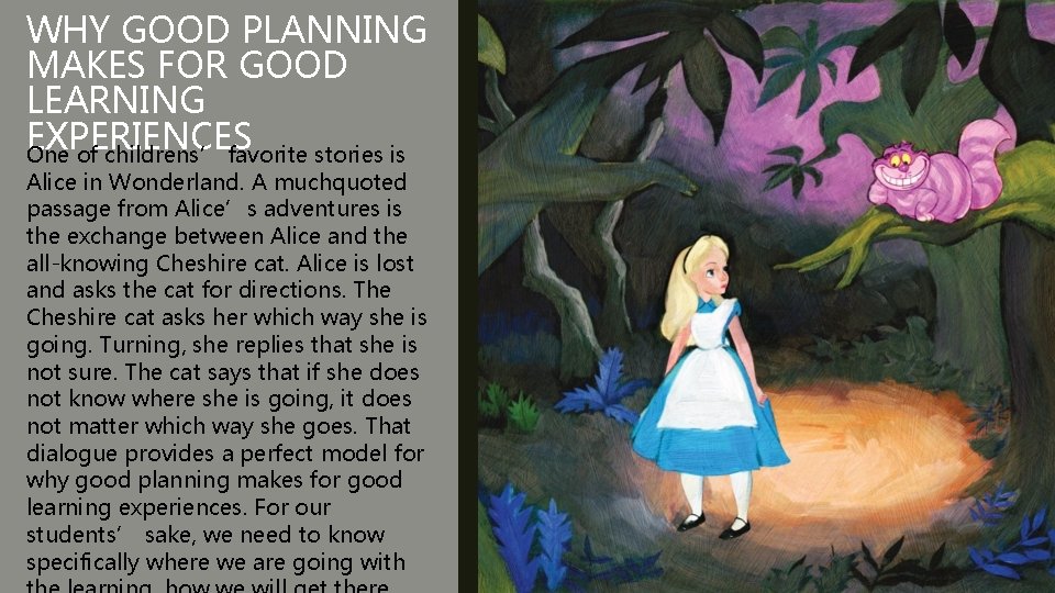 WHY GOOD PLANNING MAKES FOR GOOD LEARNING EXPERIENCES One of childrens’ favorite stories is