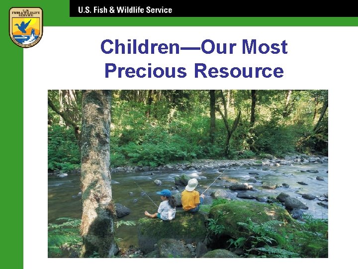 Children—Our Most Precious Resource 