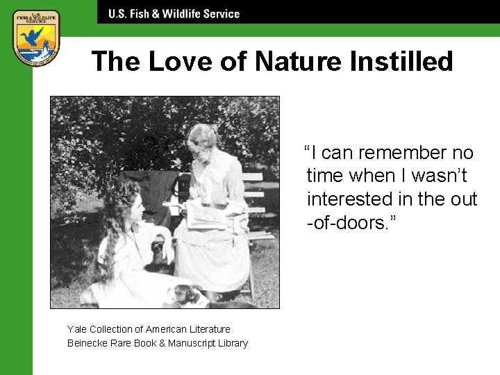 The Love of Nature Instilled “I can remember no time when I wasn’t interested