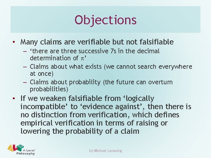 Objections • Many claims are verifiable but not falsifiable – ‘there are three successive