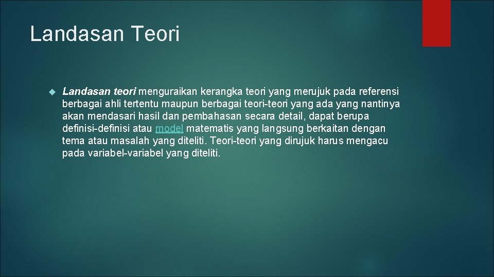 Landasan Teori Landasan teori menguraikan kerangka teori yang merujuk pada referensi berbagai ahli tertentu