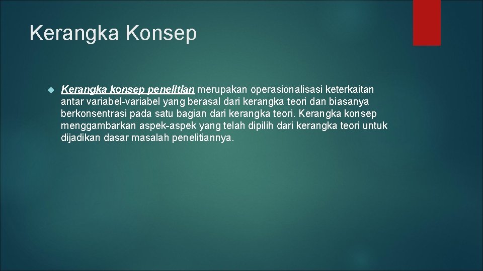 Kerangka Konsep Kerangka konsep penelitian merupakan operasionalisasi keterkaitan antar variabel-variabel yang berasal dari kerangka