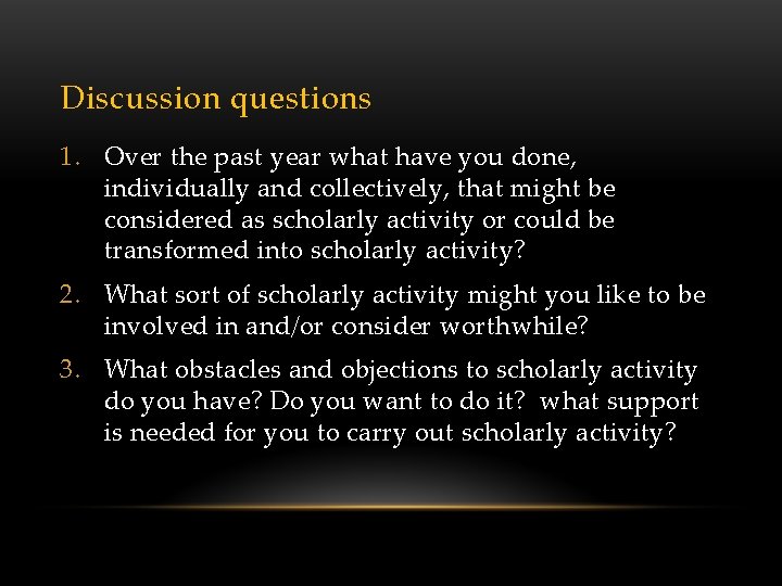 Discussion questions 1. Over the past year what have you done, individually and collectively,