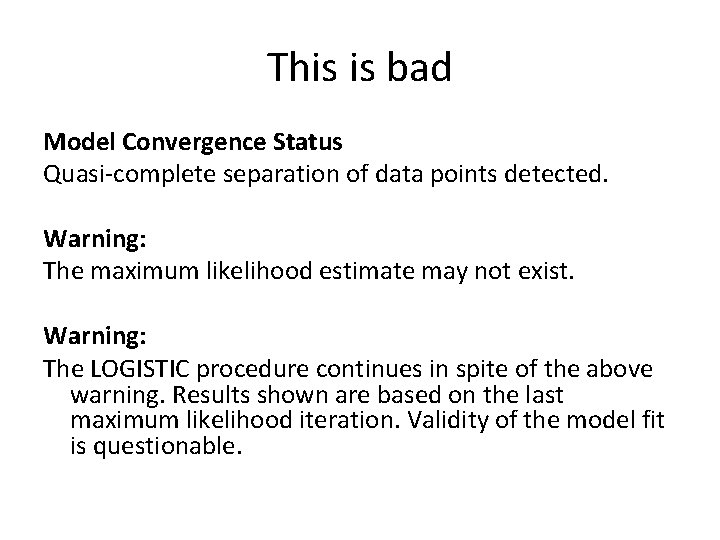 This is bad Model Convergence Status Quasi-complete separation of data points detected. Warning: The