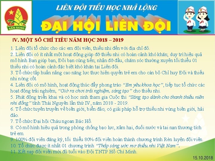 IV. MỘT SỐ CHỈ TIÊU NĂM HỌC 2018 – 2019 1. Liên đội tổ