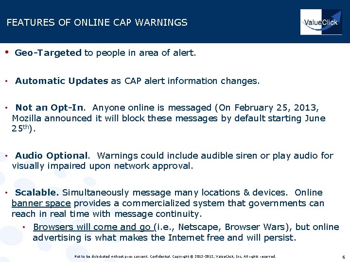 FEATURES OF ONLINE CAP WARNINGS • Geo-Targeted to people in area of alert. •