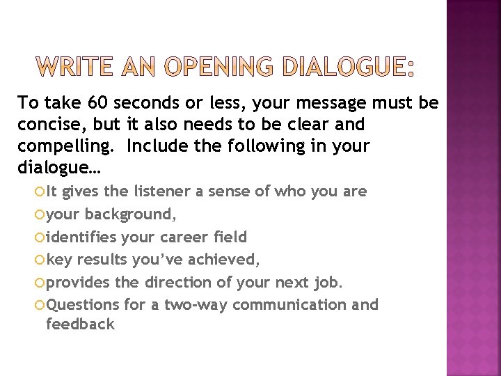 To take 60 seconds or less, your message must be concise, but it also