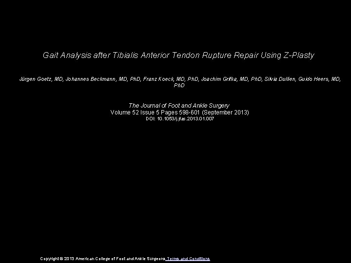 Gait Analysis after Tibialis Anterior Tendon Rupture Repair Using Z-Plasty Jürgen Goetz, MD, Johannes