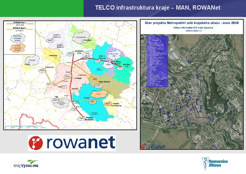 TELCO infrastruktura kraje – MAN, ROWANet 