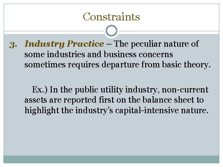 Constraints 3. Industry Practice – The peculiar nature of some industries and business concerns