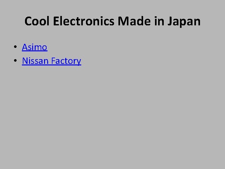 Cool Electronics Made in Japan • Asimo • Nissan Factory 