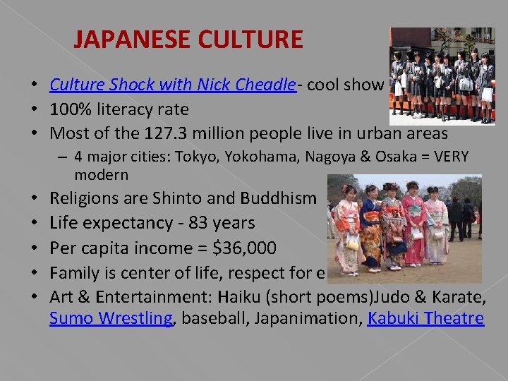 JAPANESE CULTURE • Culture Shock with Nick Cheadle- cool show • 100% literacy rate