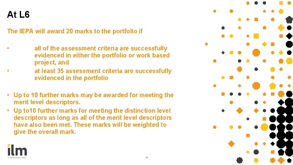 At L 6 The IEPA will award 20 marks to the portfolio if • At L 6 The IEPA will award 20 marks to the portfolio if •