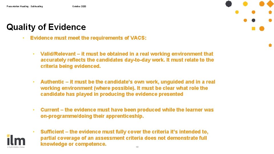 Presentation Heading - Subheading October 2020 Quality of Evidence • Evidence must meet the Presentation Heading - Subheading October 2020 Quality of Evidence • Evidence must meet the