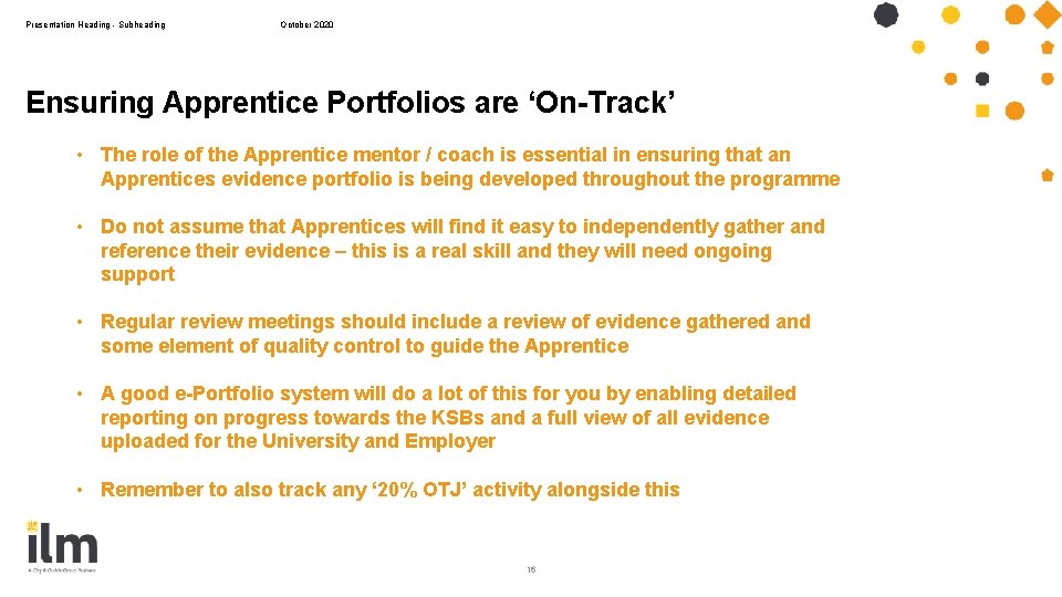 Presentation Heading - Subheading October 2020 Ensuring Apprentice Portfolios are ‘On-Track’ • The role Presentation Heading - Subheading October 2020 Ensuring Apprentice Portfolios are ‘On-Track’ • The role