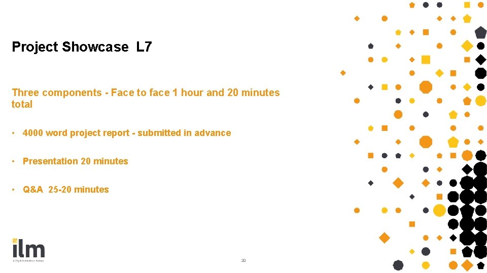 Project Showcase L 7 Three components - Face to face 1 hour and 20 Project Showcase L 7 Three components - Face to face 1 hour and 20