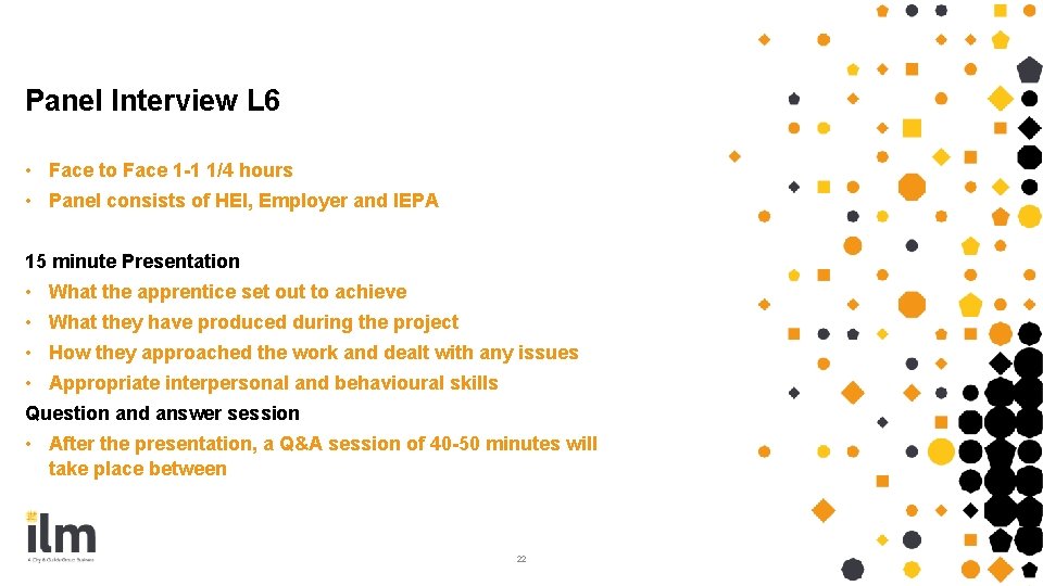 Panel Interview L 6 • Face to Face 1 -1 1/4 hours • Panel Panel Interview L 6 • Face to Face 1 -1 1/4 hours • Panel
