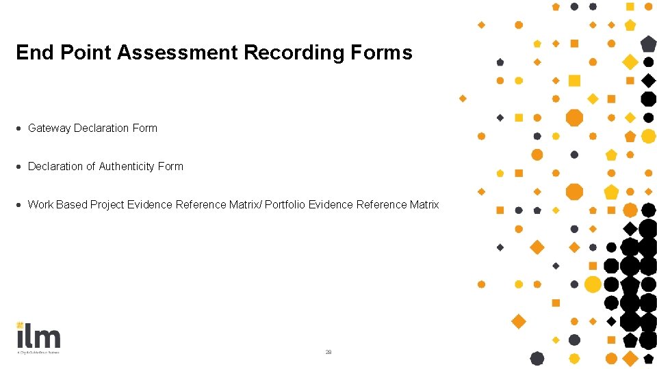 End Point Assessment Recording Forms · Gateway Declaration Form · Declaration of Authenticity Form End Point Assessment Recording Forms · Gateway Declaration Form · Declaration of Authenticity Form